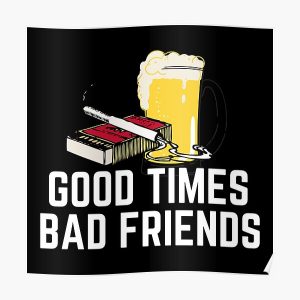 Good Times Bad Friends Quote Mens Boys Poster RB1010 product Offical Bad Friends Merch